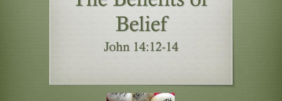 BENEFITS OF BELIEVING