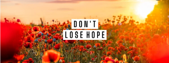 DON’T LOSE HOPE