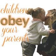 OBEY YOUR PARENTS