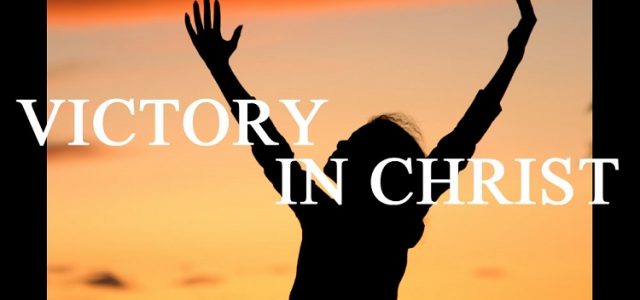 VICTORY IN CHRIST