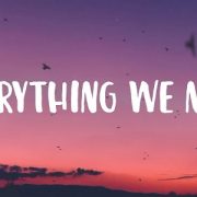 EVERYTHING WE NEED
