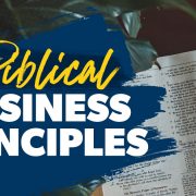 BIBLICAL BUSINESS PRINCIPLES