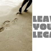 LEAVE A LEGACY