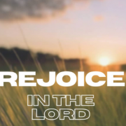REJOICE IN THE LORD