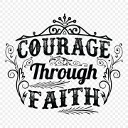 COURAGE AND FAITH