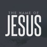 THE NAME OF JESUS