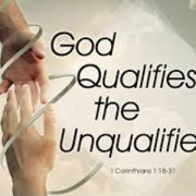 GOD QUALIFIES THE UNQUALIFIED