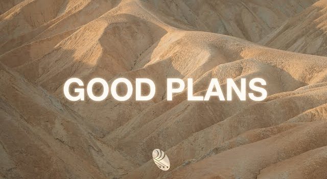 GOOD PLANS
